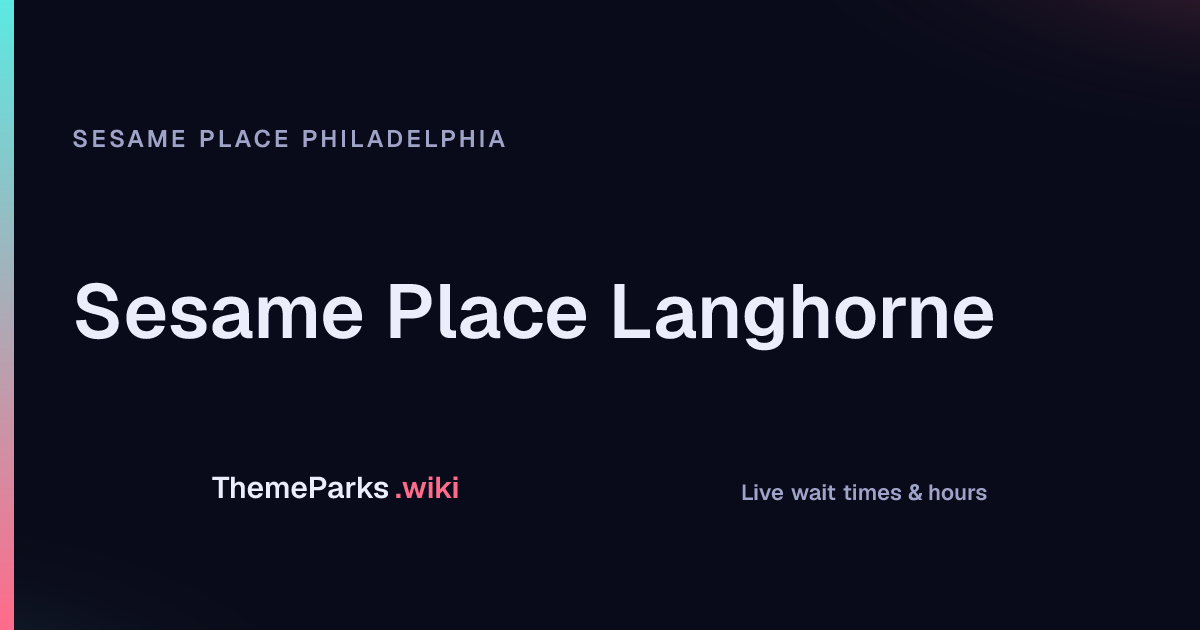 Insect In Rotten Fish Sesame Place Langhorne Wait Times - Live Ride Queues Today